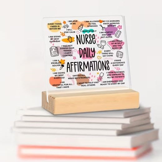 Desktop Decor - Nurse Daily Affirmation Acrylic Plaque